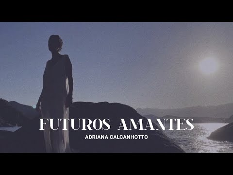 Futuros Amantes (clipe alternativo) - Adriana Calcanhotto