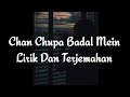 Chan Chupa Badal Mein Lirik Terjemahan Indonesia