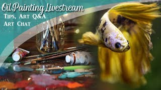 Oil Painting Grisaille LIVE - Betta fish &amp; Art Chat - Lachri