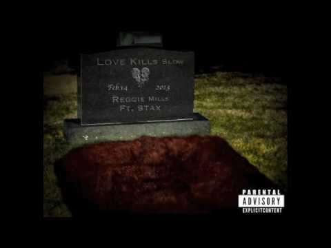 Love Kills Slow Reggie Mills ft. Stax (Audio)