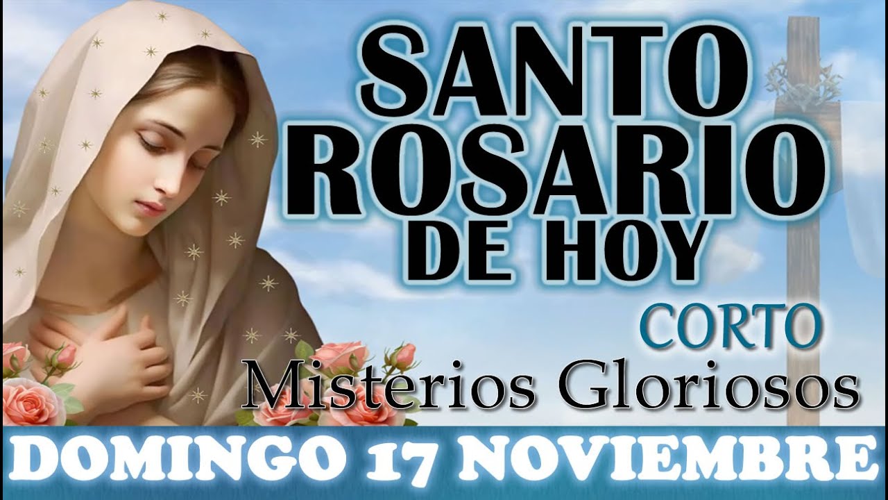 🌹SANTO ROSARIO DE HOY CORTO DOMINGO 17 NOVIEMBRE 2024 MISTERIOS GLORIOSOS 🌹SANTO ROSARIO DE HOY