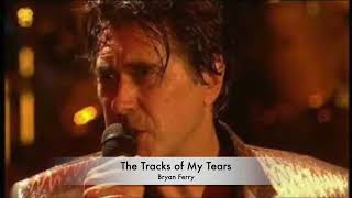 The Tracks of My Tears by Bryan Ferry