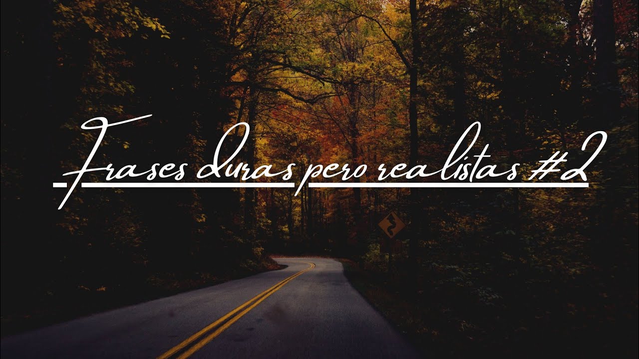 Frases duras pero realistas #2
