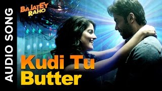 Kudi Tu Butter (Romantic Audio Song)  Bajatey Raho