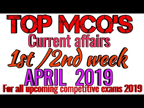Top MCQ'S of April 1st /2nd week 2019/ Current affairs /Important for All upcoming exams
