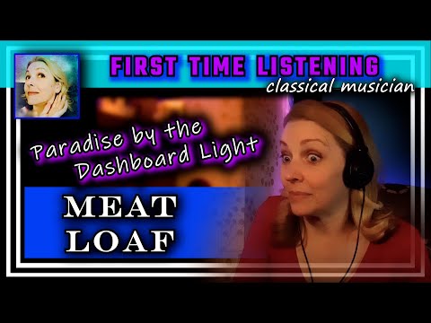 Classical musician reacts -- PARADISE BY THE DASHBOARD LIGHT -- Meat Loaf -- FIRST TIME LISTENING!
