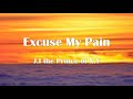 J I The Prince Of N Y Excuse My Pain Lyric Video