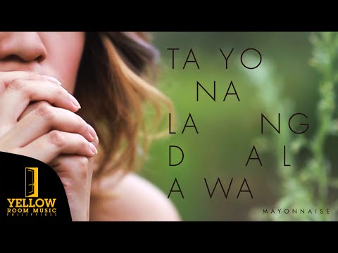 Mayonnaise - Tayo Na Lang Dalawa (Official Music Video)