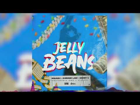 Chronic law x Squash x Daddy1 - JELLY BEANS (Official Audio)