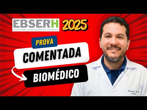 PROVA COMENTADA | BIOMÉDICO EBSERH, 2025.