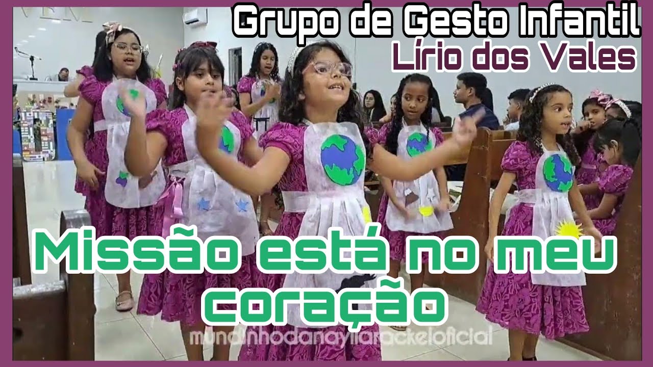 Missão está no meu coração- Grupo de Gesto Infantil Lírio dos Vales