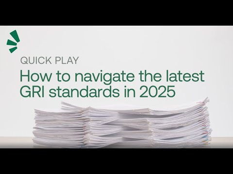 ESG quick play: How to navigate the latest GRI standards in 2025