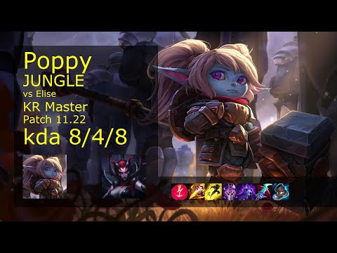 Poppy vs Elise Jungle - KR Master 8/4/8 Patch 11.22 Gameplay // []  vs