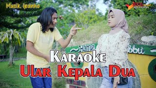 Download lagu Karaoke Ular Kepala Dua mp3