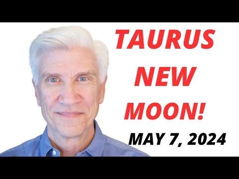 TAURUS NEW MOON -  May 7 , 2024 · Calming Down Energies!