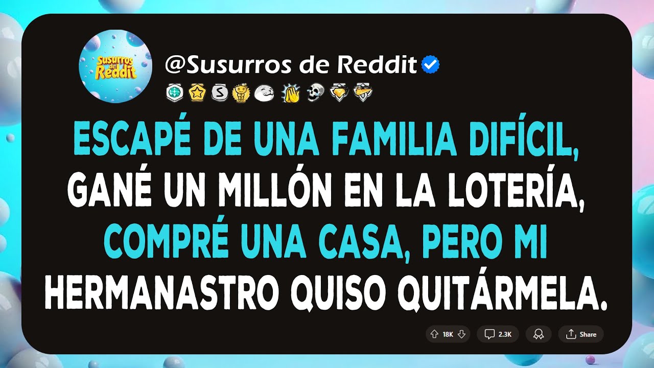 Escapé de una familia difícil, gané un millón en la lotería, compré una casa, pero mi hermanastro...