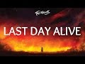 The Chainsmokers - Last Day Alive (Lyrics) ft. Florida Georgia Line