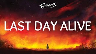 The Chainsmokers - Last Day Alive (Lyrics) ft. Florida Georgia Line