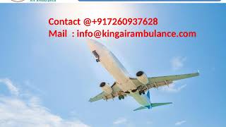 Best Air Ambulance Service in Gorakhpur and Raipur by King