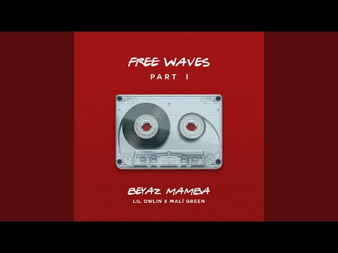 Beyaz Mamba (Free Waves, Pt. 1)
