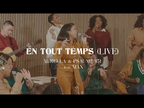 En tout temps (Live) - Mirella & Psaume 151 feat. Max (Clip officiel)