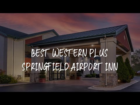Best Western Plus Springfield Airport Inn Review - Springfield , United States of America