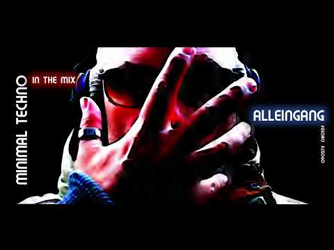 - Alleingang IN THE MIX - Techno / Minimal / Dark / Deep / Progressive / Trance / EDM