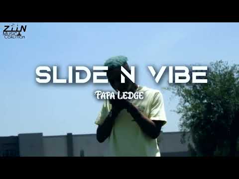 Papa LEDGE - Slide N Vibe (prod by @RiichyWorhdzmc ) OFFICIAL MUSIC VIDEO