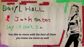 Daryl Hall & John Oates - Say It Isn't So ( Version )  With Lyrics