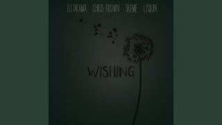 Wishing (feat. Chris Brown, Skeme &amp; Lyquin)