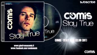 Comis - Stay True (Club Mix)