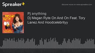 Dj Megan Ryte On And On Feat. Tory Lanez And Hoodcelebrityy (Clean)
