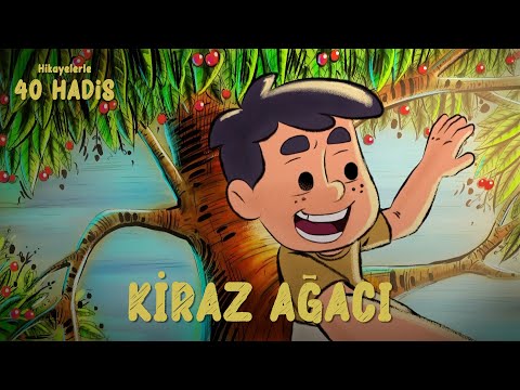 Hikayelerle 40 Hadis | Kiraz ağacı - 20. Bölüm