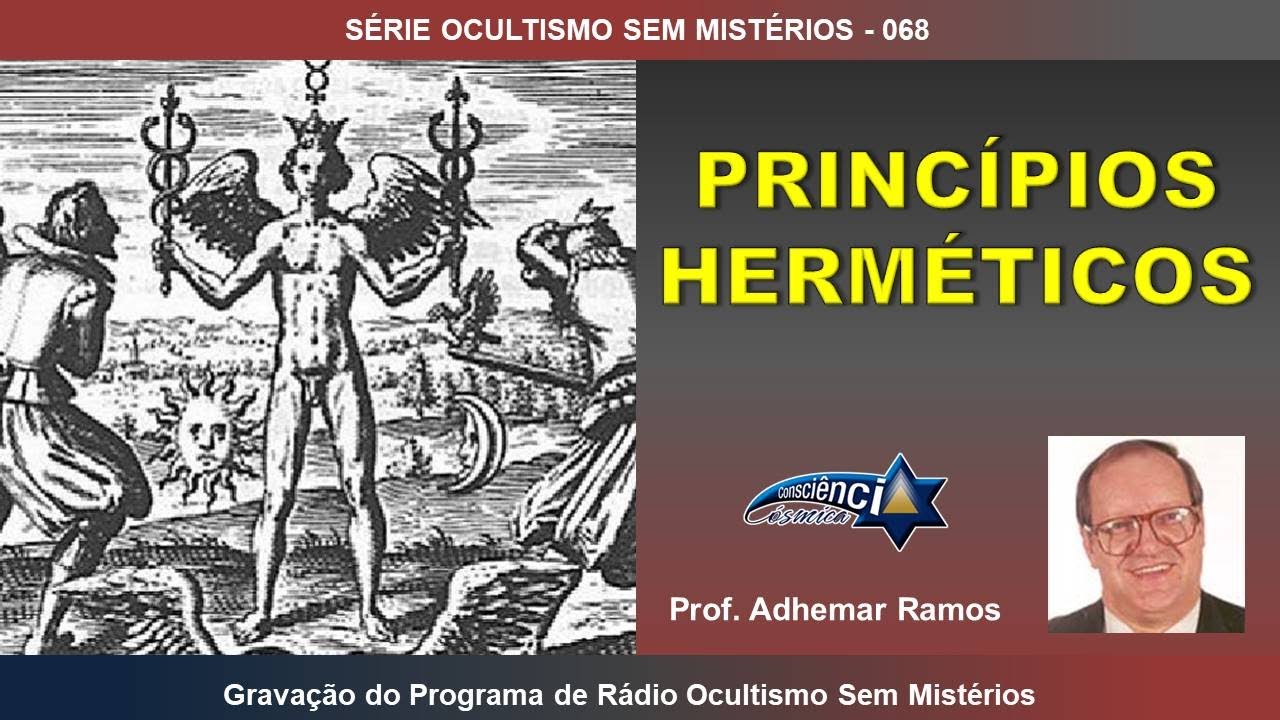 068 PRINCÍPIOS HERMÉTICOS - Prof. Adhemar Ramos