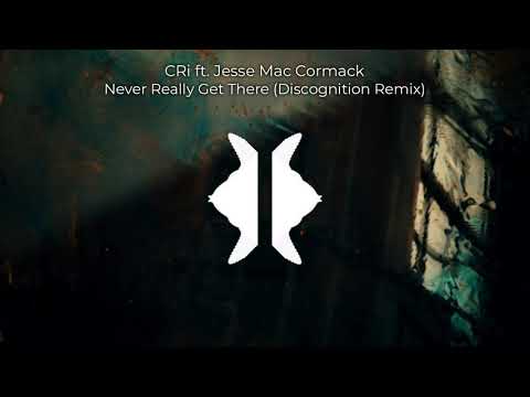 CRi ft. Jesse Mac Cormack - Never Really Get There (Discognition Remix)