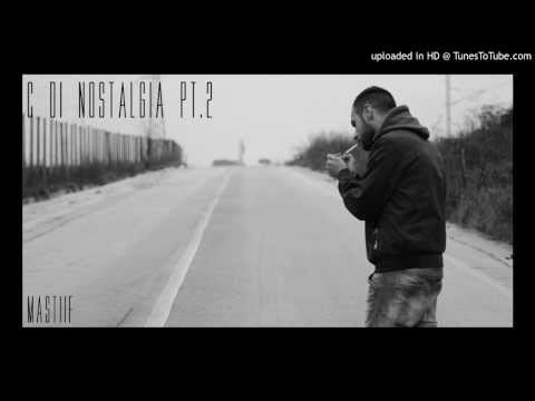 Mastino AKA Mastiif - C Di Nostalgia pt 2 (EXCLUSIVE)