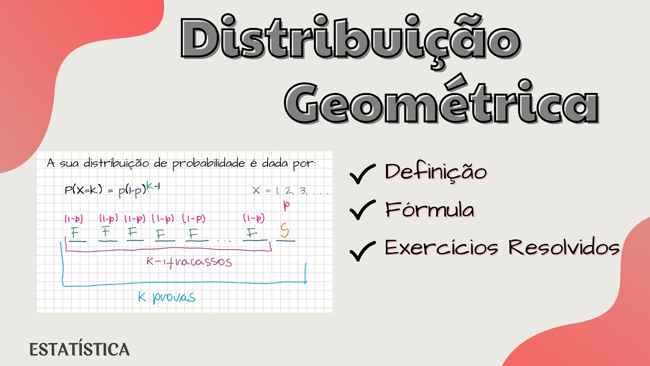 Distribuição Geométrica : Definição, Fórmula e Exercícios Resolvidos