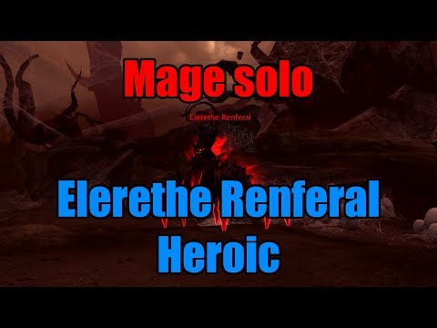 Mage solo - Elerethe Renferal Heroic