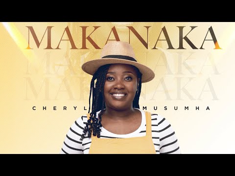 Cheryl Musumha - Makanaka (Official Lyric Video)
