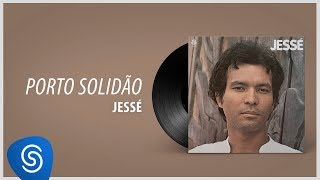 Jessé  - Porto Solidão (Álbum Completo: 1980)