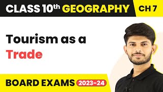 Tourism as a Trade - Lifelines of National Economy | Class 10 Geography Chapter 7 | 2024-25