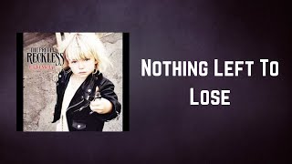 The Pretty Reckless - Nothing Left To Lose (Lyrics)