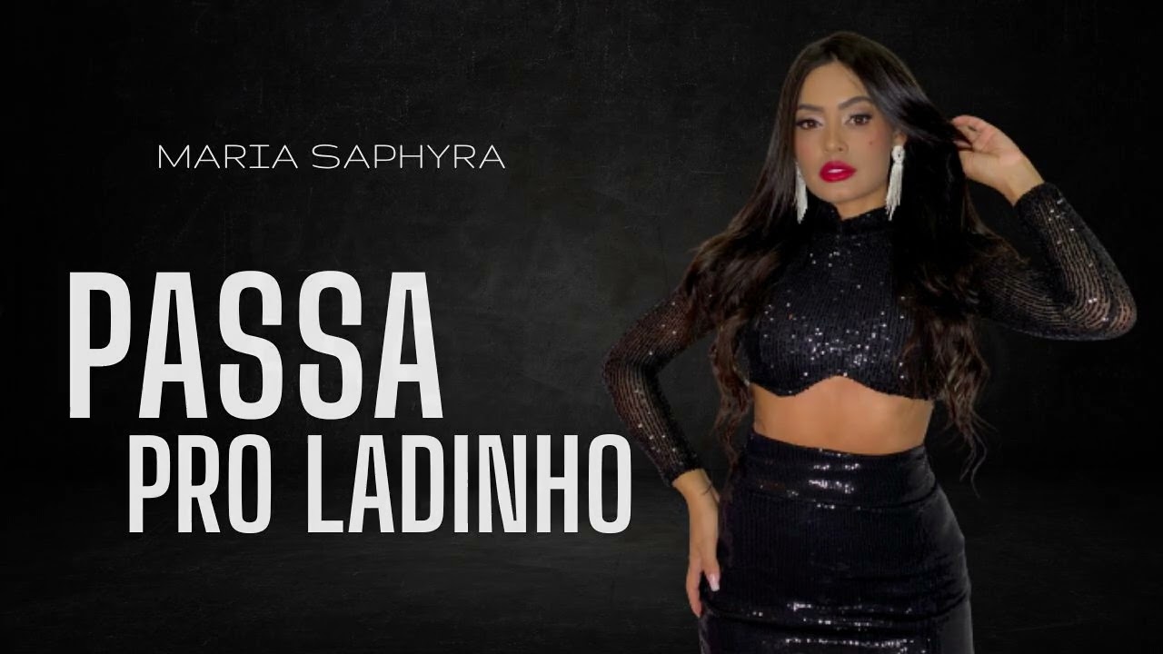Maria Saphyra - Passa pro ladinho
