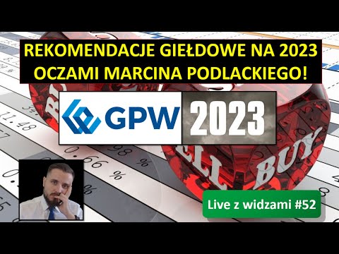 Rekomendacje giełdowe na GPW na 2023! Live z inwestorami #52
