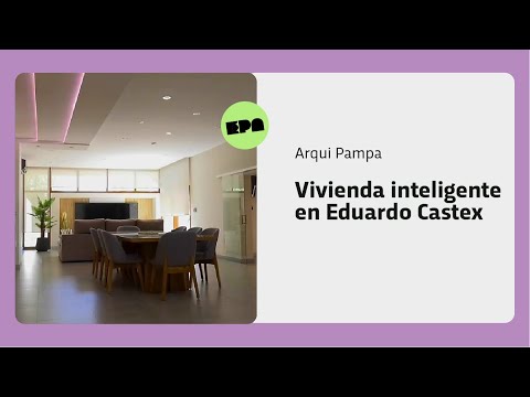 ARQUI PAMPA | Programa 32 | Vivienda inteligente en Eduardo Castex