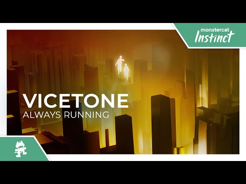 Vicetone - Always Running [Monstercat Release]