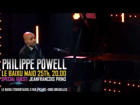 Philippe Powell Trio + guest Jeanfrançois Prins in Brussels (LE BAIXU) on MAY 25Th
