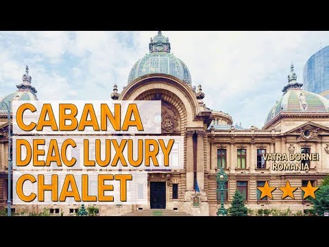 Cabana Deac Luxury Chalet hotel review | Hotels in Vatra Dornei | Romanian Hotels
