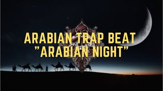 Arabic Instrumental Music | Arabian Trap Beat | &quot;Arabian Night&quot;