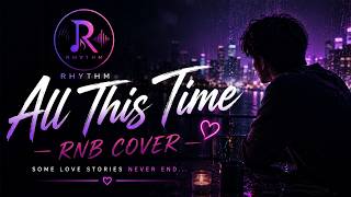 Download lagu RHYTHM | All This Time (RNB Cover) mp3